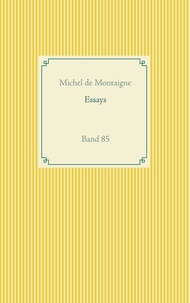 Michel De Montaigne - Essays - Band 85.