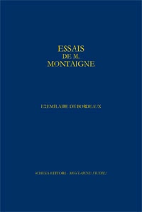 Michel de Montaigne - Fac-simile en quadrichromie de l'"Exemplaire de Bordeaux" des "Essais" de Montaigne - Exemplaire contenant le manuscrit de la dernière "Essais" (exemplaire de tête A-).
