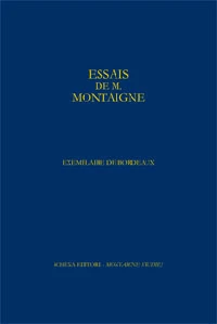 Fac-simile en quadrichromie de l'"Exemplaire de Bordeaux" des "Essais" de Montaigne