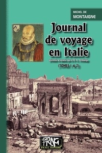 Télécharger des ebooks google nook Journal de voyage en Italie  - Tomes 1 et 2 9782366341430