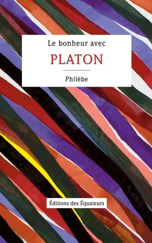 Michel de Montaigne - Le bonheur avec Platon - Philèbe.