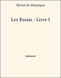 Michel de Montaigne - Les Essais - Livre I.