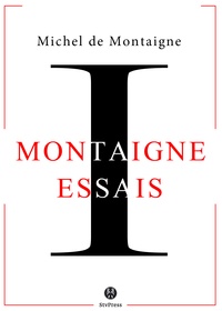 Michel De Montaigne - Les Essais - Livre I.