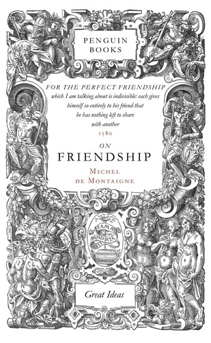 Michel de Montaigne et M. A. Screech - On Friendship.
