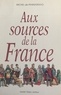 Michel de Penfentenyo et Hervé Courau - Aux sources de la France.