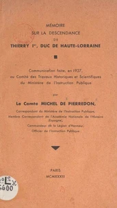 Mémoire sur la descendance de Thierry Ier, duc de Haute-Lorraine