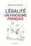 L'Egalité, un fantasme français