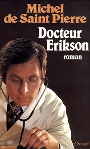 Michel de Saint-Pierre - Docteur Erikson.