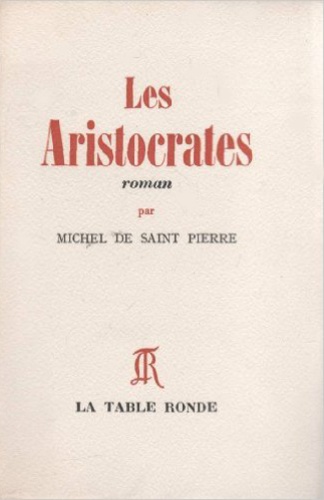 Michel de Saint Pierre - Les Aristocrates.