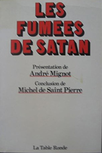 Michel de Saint Pierre - Les Fumees De Satan.