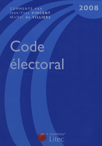 Michel de Villiers et Jean-Yves Vincent - Code électoral 2008.