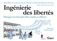 Michel de Virville et Maurice Thévenet - Ingénierie des libertés - Manager en étant plus libre, lucide et efficace.