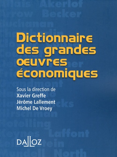 Michel de Vroey et Xavier Greffe - Dictionnaire des grandes oeuvres économiques.