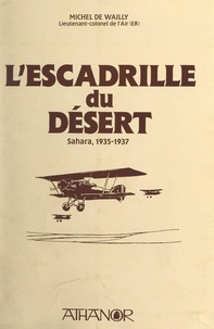 Michel de Wailly et  Collectif - L'escadrille du désert - Sahara, 1935-1937.