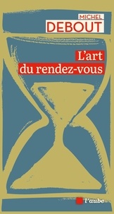 Michel Debout - L'art du rendez-vous.