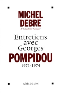 Michel Debré - Entretiens avec Georges Pompidou, 1959-1974.