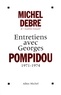 Michel Debré - Entretiens avec Georges Pompidou, 1959-1974.