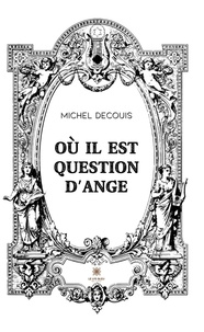 Michel Decouis - Où il est question d'ange.