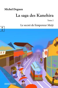 La saga des kanehira - tome 2 : le secret de l empereur meiji