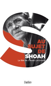 Michel Deguy et Claude Lanzmann - Au sujet de Shoah - Le film de Claude Lanzmann.