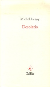 Michel Deguy - Desolatio.