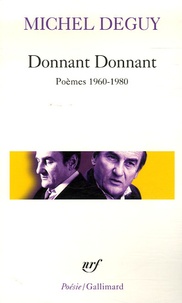 Michel Deguy - Donnant Donnant - Poèmes 1960-1980.