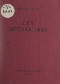 Michel Deguy - Les meurtrières.
