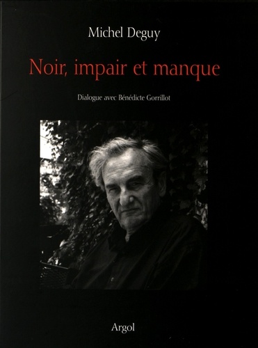 Michel Deguy - Noir, impair et manque - Dialogue avec Bénédicte Gorrillot.