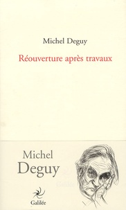 Michel Deguy - Réouverture après travaux.