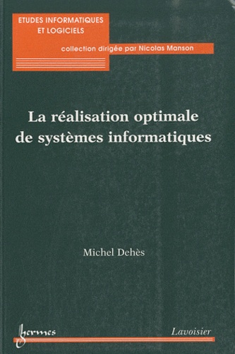 Michel Dehès - La réalisation optimale de systèmes informatiques.