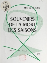 Michel Dejoux - Souvenirs de la mort des saisons.