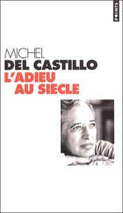 Michel del Castillo - L'Adieu Au Siecle.