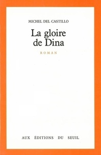 Michel del Castillo - La Gloire de Dina.
