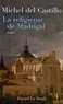 Michel del Castillo - La Religieuse de Madrigal.