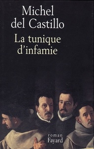 Michel Del Castillo - La Tunique d'infamie.