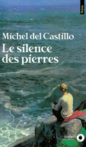 Michel del Castillo - Le silence des pierres.