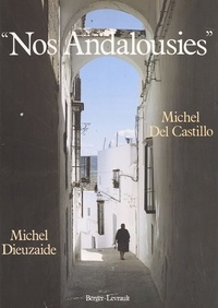 Michel del Castillo et  Dieuzaid - Nos Andalousies.