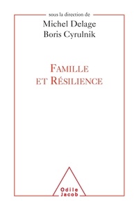 Michel Delage et Boris Cyrulnik - Famille et Résilience.
