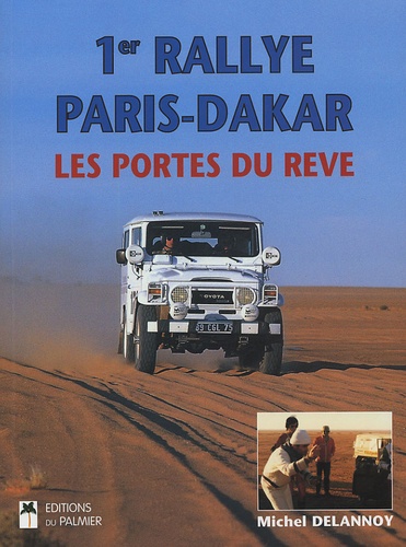 Michel Delannoy - 1er Rallye Paris-Dakar - Les portes du rêve 23 décembre 1978-14 janvier 1979.
