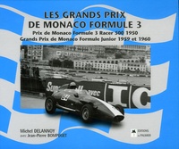 Michel Delannoy - Les Grands Prix de Monaco Formule 3 - Prix de Monaco Formule 3 Racer 500 1950 Grands Prix de Monaco Formule Junior 1959 et 1960, édition bilingue français-anglais.