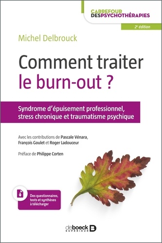 Comment traiter le burn-out ?. Syndrome d'épuisement professionnel, stress chronique et traumatisme psychique 2e édition