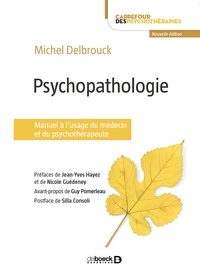 Michel Delbrouck - Psychopathologie : Manuel à l'usage du médecin et du psychothérapeute - Manuel à l'usage du médecin et du psychothérapeute.