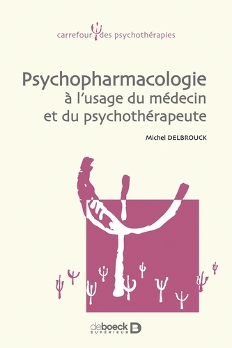 Psychopharmacologie à l'usage et du médecin et du psychothérapeute de première ligne