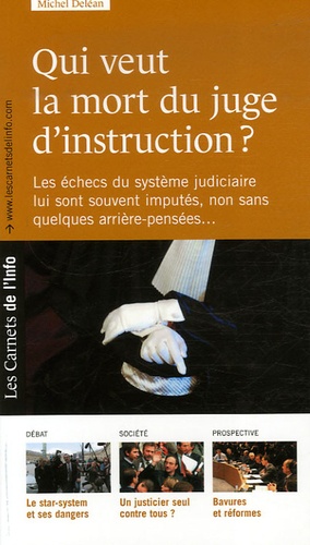 Michel Deléan - Qui veut la mort du juge d'instruction ?.