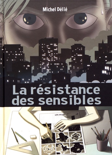 Michel Délié - La résistance des sensibles.