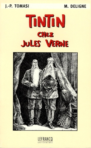 Michel Deligne et Jean-Paul Tomasi - Tintin Chez Jules Verne.