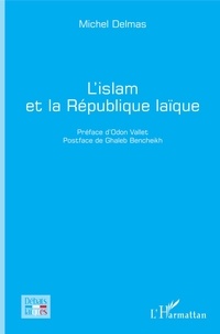 Michel Delmas - L'islam et la République laïque.