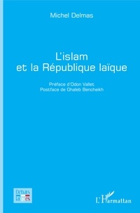 Michel Delmas - L'islam et la République laïque.