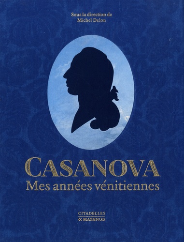 Casanova. Mes années vénitiennes