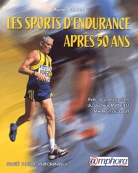 Michel Delore - Les sports d'endurance après 50 ans - Santé, plaisir, performance.